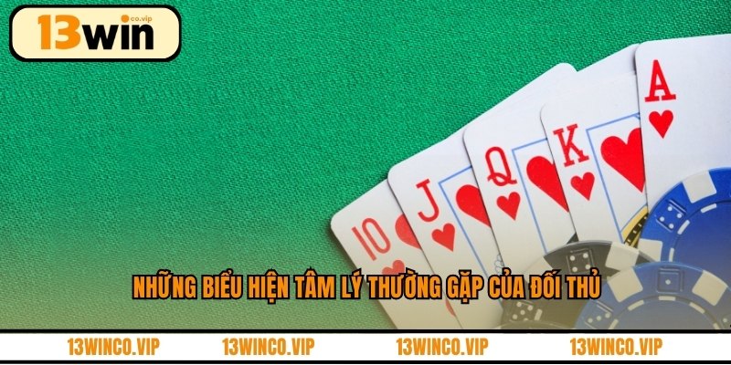 Những biểu hiện tâm lý thường gặp của đối thủ