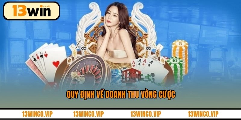 Quy định về doanh thu vòng cược