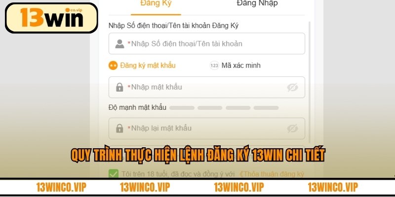 Quy trình thực hiện lệnh đăng ký 13WIN chi tiết