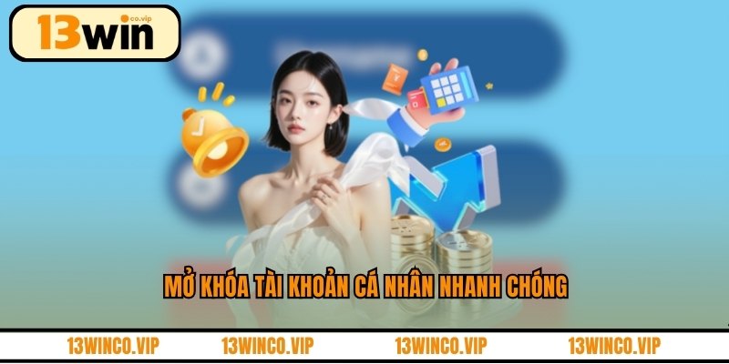 Mở khóa tài khoản cá nhân nhanh chóng