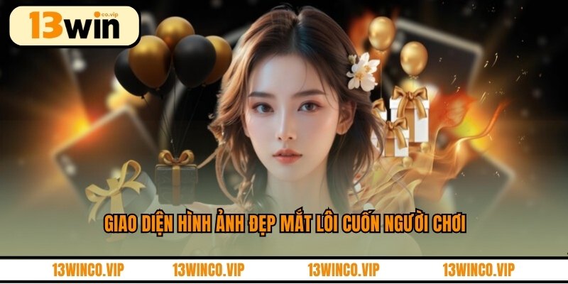Giao diện hình ảnh đẹp mắt lôi cuốn người chơi