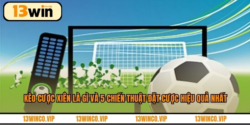 Kèo cược xiên