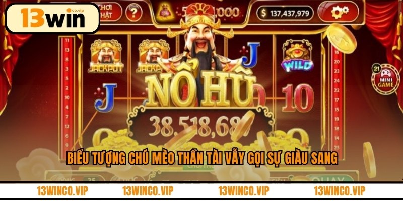 Biểu tượng chú mèo thần tài vẫy gọi sự giàu sang
