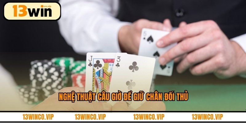Nghệ thuật câu giờ để giữ chân đối thủ