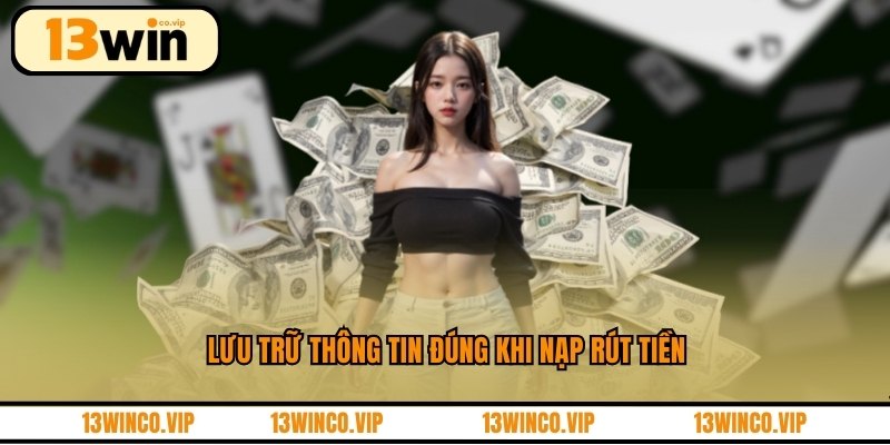 Lưu trữ thông tin đúng khi nạp rút tiền
