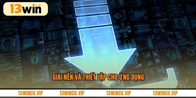 Giải nén và thiết lập cho ứng dụng