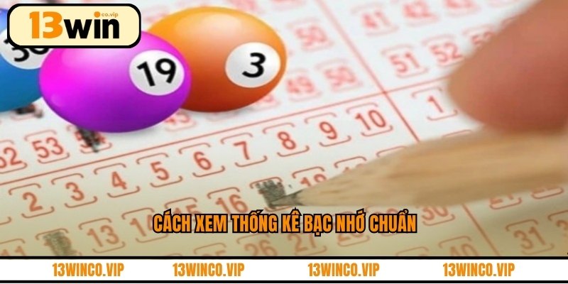 Cách xem thống kê bạc nhớ chuẩn